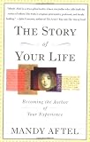 The Story of Your Life: Becoming the Author of Your Experience