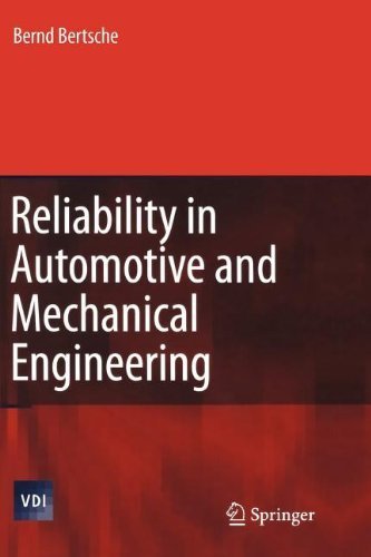 Reliability in Automotive and Mechanical Engineering: Determination of Component and System Reliability (VDI-Buch) 2008 edition Reliability in Automotive and Mechanical Engineering: Determination of Component and System Reliability (VDI-Buch) 2008 edition