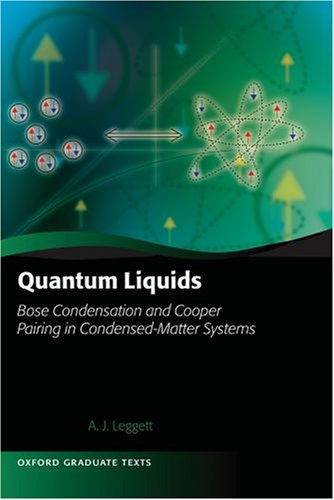 Quantum Liquids: Bose Condensation and Cooper Pairing in Condensed-Matter Systems (Oxford Graduate Texts) under Condensed Matter in The Books Store