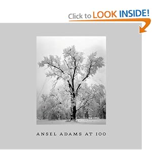 Ansel Adams at 100 by Ansel Adams and John Szarkowski