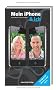 Mein iPhone & ich - F�r iPhone 4 und iOS4