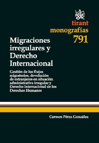 Migraciones irregulares y Derecho Internacional (Spanish Edition)