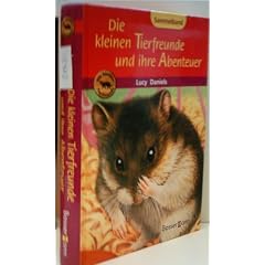 LUCY DANIELS: Die kleinen Tierfreunde und ihre Abenteuer