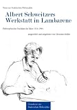 Texte zur Praktischen Philosophie / Albert Schweitzers... Texte zur Praktischen Philosophie / Albert Schweitzers...