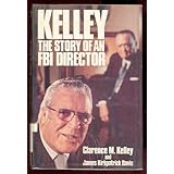 Kelley: The Story of an FBI Director
