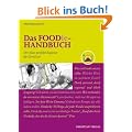 Das Foodie-Handbuch: Der (fast) perfekte Begleiter f�r GernEsser