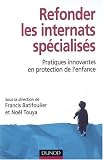 Refonder les internats spécialisés : Pratiques innovantes en protection de l'enfance Image du produit