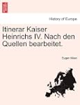 Itinerar Kaiser Heinrichs IV. Nach de...