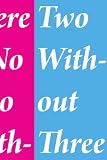 There is No Two Without Three