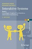 Interaktive Systeme: Band 1: Grundlagen, Graphical User Interfaces, Informationsvisualisierung (eXamen.Press)