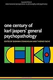 One century of Karl Jaspers' psychopathology