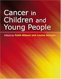 Cancer in Children and Young People: Acute Nursing Care (Wiley Series in Nursing)