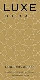 LUXE Dubai (LUXE City Guides)