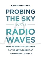Probing the Sky with Radio Waves: From Wireless Technology to the Development of Atmospheric Science