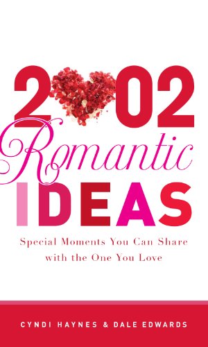 2,002 Romantic Ideas: Special Moments You Can Share With the One You Love