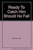Ready to catch him should he fall