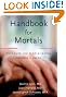 Handbook for Mortals: Guidance for People Facing Serious Illness