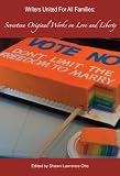 Writers United For All Families: Seventeen Readings on Love and Liberty
