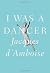 I was a dancer