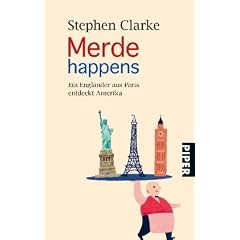 Merde happens: Ein Engl�nder aus Paris entdeckt Amerika