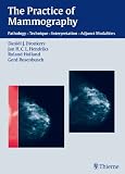 The Practice of Mammography: Pathology - Technique - Interpretation - Adjunct Modalities