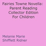 Fairies Towne Novella: Parent Reading Collector Edition For Children | [Melanie Marie Shifflett Ridner]
