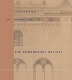 The Romanesque Revival: Religion, Politics, and Transnational Exchange