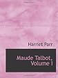 Maude Talbot, Volume I