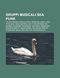 Gruppi musicali ska punk: The Offspring, Rancid, NOFX, Persiana Jones, Less Than Jake, Oingo Boingo, Ska-P, Goldfinger, Mr. Bungle, No Doubt (Italian Edition)