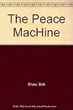 The peace machine