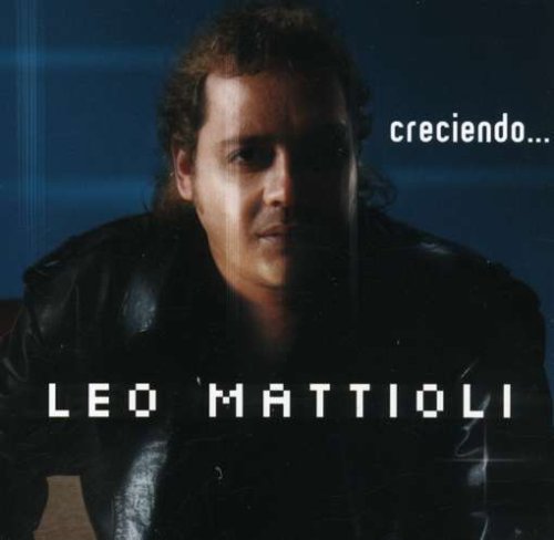 Leo Mattioli - Creciendo - Zortam Music