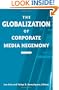 The Globalization of Corporate Media Hegemony (Suny Series in Global Media Studies)