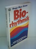 Produkt-Bild: Hugo Max Gross: Biorhythmik - Einf&uuml;hrung und Anleitung in die Lehre vom Auf und ab unserer Lebenskraft