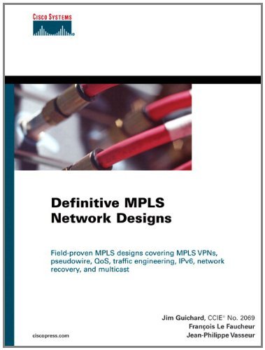 Definitive MPLS Network Designs (Networking Technology)