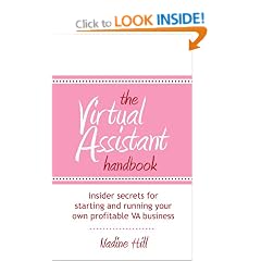 The Virtual Assistant Handbook: Insider Secrets for Starting and Running Your Own Profitable VA Business