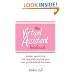 The Virtual Assistant Handbook: Insider Secrets or starting and running your own profitable VA business