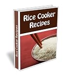 41ODlpjhH0L. SL160  Delicious and Easy Rice Cooker Cookbook Recipes. Chicken, Spanish Rice, Brown Rice and Many More Review