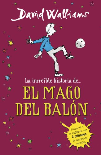 La increíble historia de... El mago del balón (Spanish Edition)