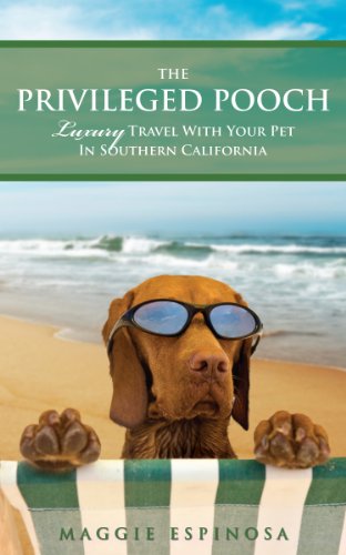 The Privileged Pooch; Luxury Travel With Your Pet In Southern California