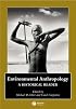Environmental Anthropology: A Historical Reader (Blackwell Anthologies in Social and Cultural Anthropology)