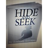 Hide and Seek ~ Anthony Servante