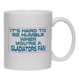 It's hard to be humble when you're a Gladiators Fan Mug for Coffee / Hot Beverage (choice of sizes and colors)