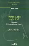 L'historien saisi par le droit : Contribution � l'�tude des droits de l'histoire