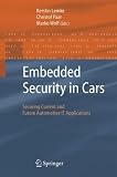 More details of book titled: Embedded Security in Cars: Securing Current and Future Automotive IT Applications
