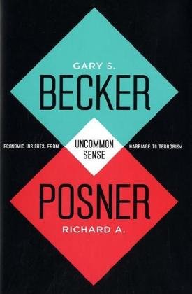 Uncommon Sense: Economic Insights, from Marriage to Terrorism