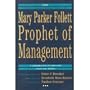Mary Parker Follett Prophet of Management