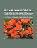 Spelare i Halmstads BK: Fredrik Ljungberg, Pascal Simpson, Niclas Alexandersson, Markus Rosenberg, Petter Hansson, Patrik Ingelsten (Swedish Edition)