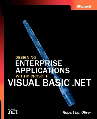 Designing Enterprise Applications with Microsoft Visual Basic .NET (Pro-Developer)