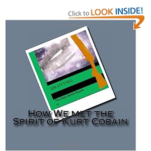220: S I F T I N G ~ The Alien Battle Royale: or How we met the Spirit of Kurt Cobain [Paperback]
