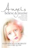 Cover of Angels Believe and Receive by Glennyce S. Eckersley Gary Quinn 1846040868